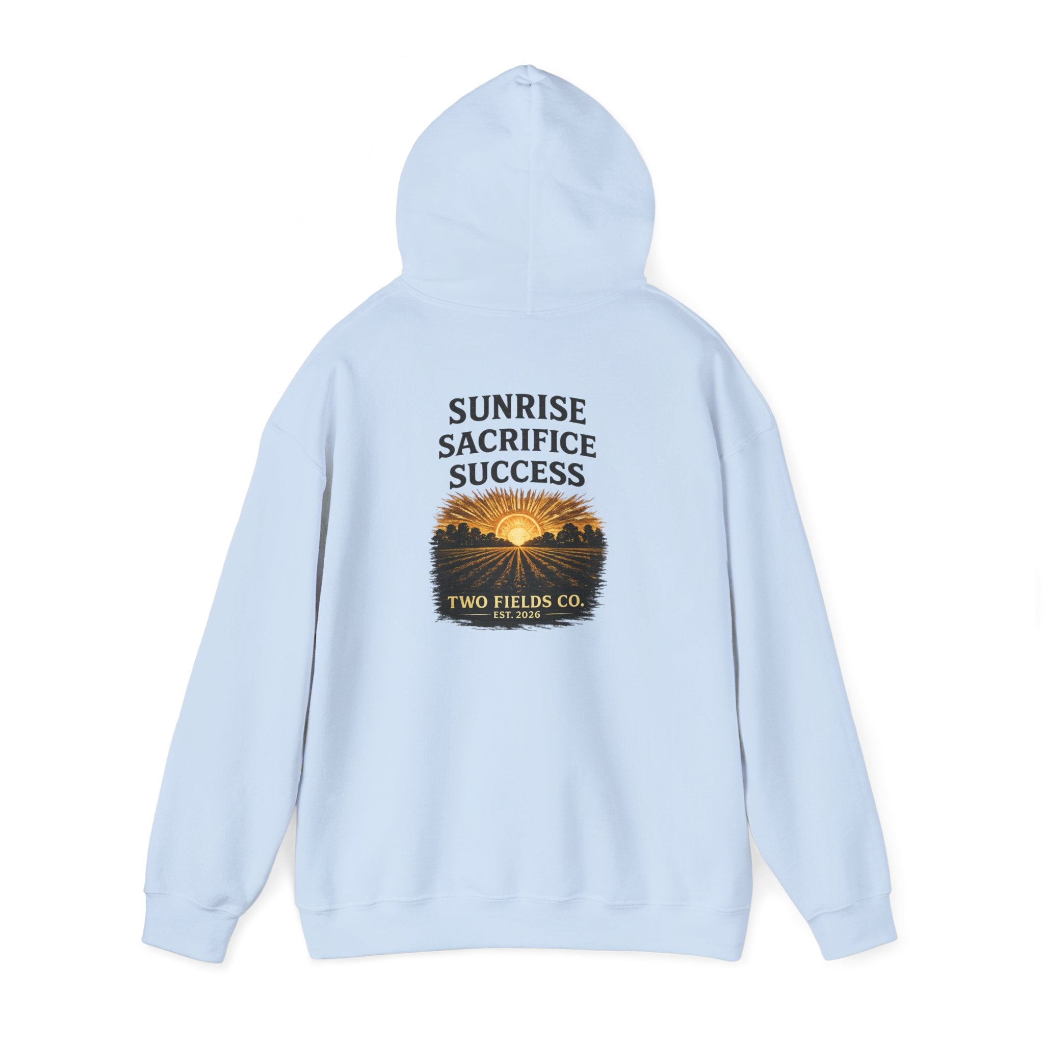 Light blue hooded sweatshirt with “Sunrise Sacrifice Success” back graphic and “Two Fields Co.”